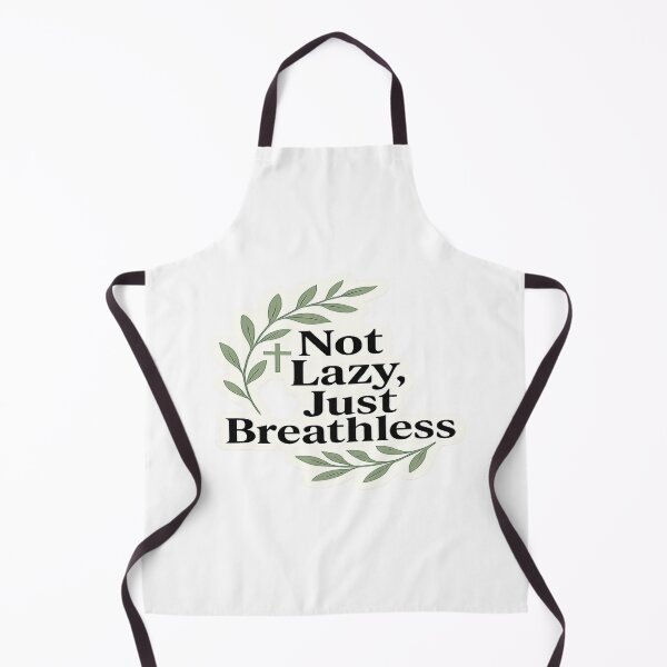 Item preview, Not Lazy, Just Breathless designed and sold by Breathe&Believe.