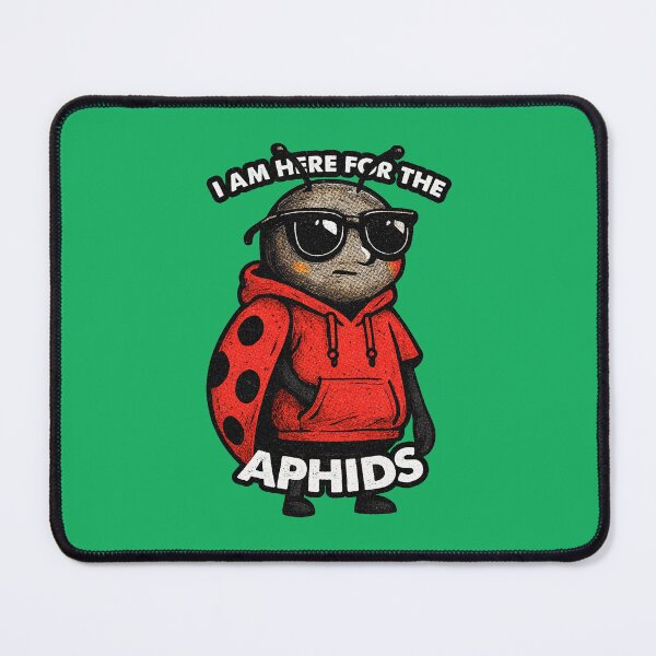 Item preview, I am here for the aphids designed and sold by Living-Colors.