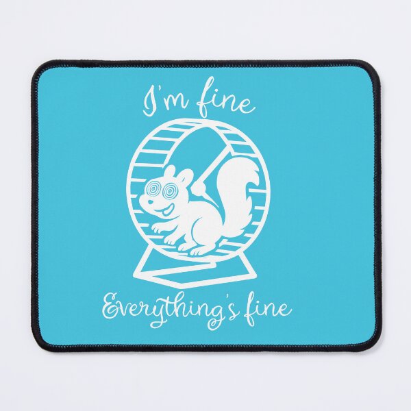 Item preview, I'm fine, Everything's fine - White imprint designed and sold by Ferret Designs.