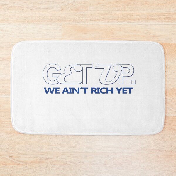 Item preview, Get Up – We Ain’t Rich Yet Hustle Quote designed and sold by Gracie_Designs.