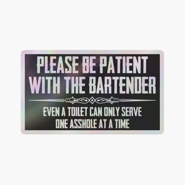 Item preview, Please Be Patient with the Bartender - Funny Pub and Bar Owner Sign for Bartenders designed and sold by merkraht.