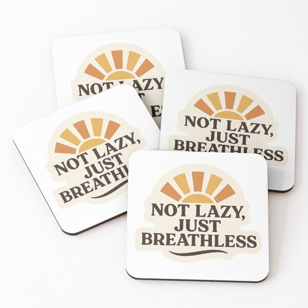 Item preview, Not Lazy, Just Breathless – Chronic Illness Sunburst designed and sold by Breathe&Believe.