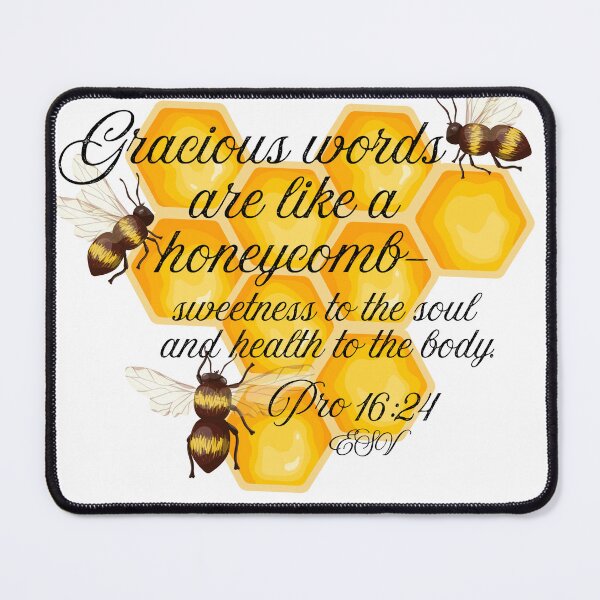 Item preview, Pleasant Words are honeycomb - Pr 16:24 ESV designed and sold by stella literarium.