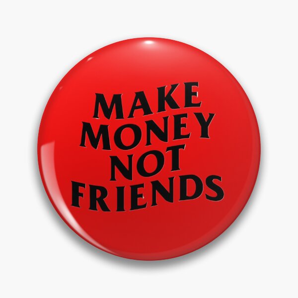 Artikelvorschau, Make Money Not Friends – Minimalistisches Motivationszitat-Design entworfen und verkauft von aiartroom31.
