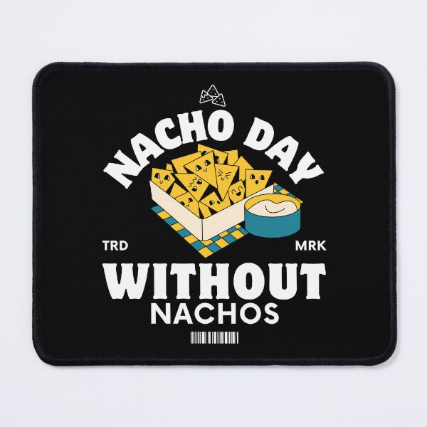 Item preview, Nacho day designed and sold by Peerless-Prime.