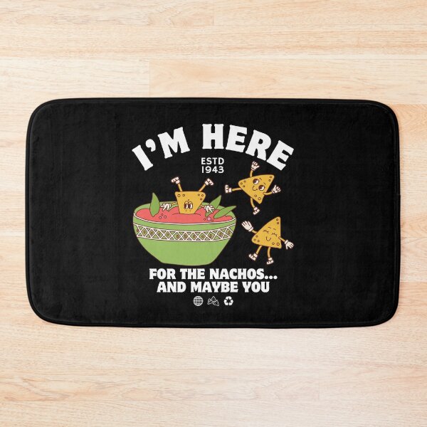 Item preview, I'm here for the nachos designed and sold by Peerless-Prime.