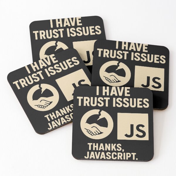 Item preview, Trust issues Thanks,JS designed and sold by M4K3RB0T.