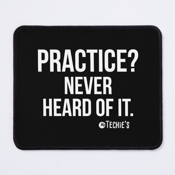 Item preview, Practice? Never Heard of It – Worship Team Snarky Quote designed and sold by MrTechies.