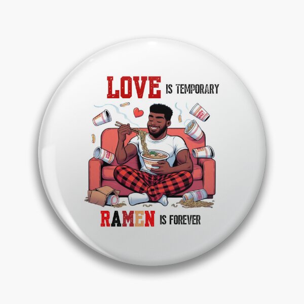 Item preview, Love is Temporary Ramen is Forever Funny Ramen Graphic Design designed and sold by SasscDesigns.