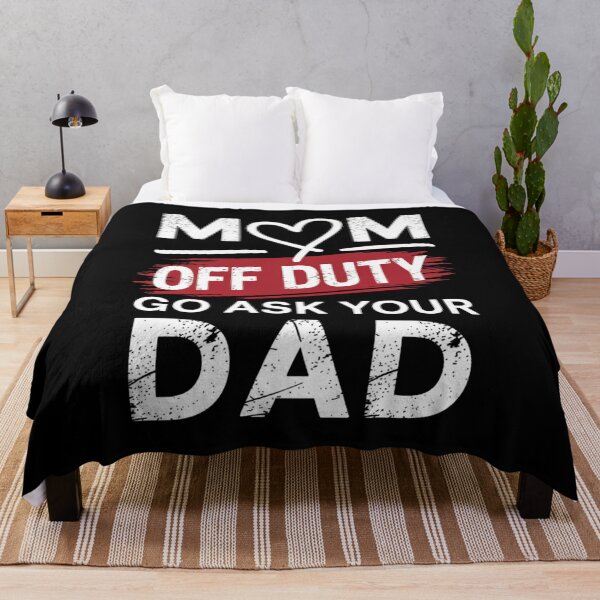Item preview, Funny Mom Off Duty Go Ask Your Dad Graphic for Humorous Apparel designed and sold by HustleBossLady247.