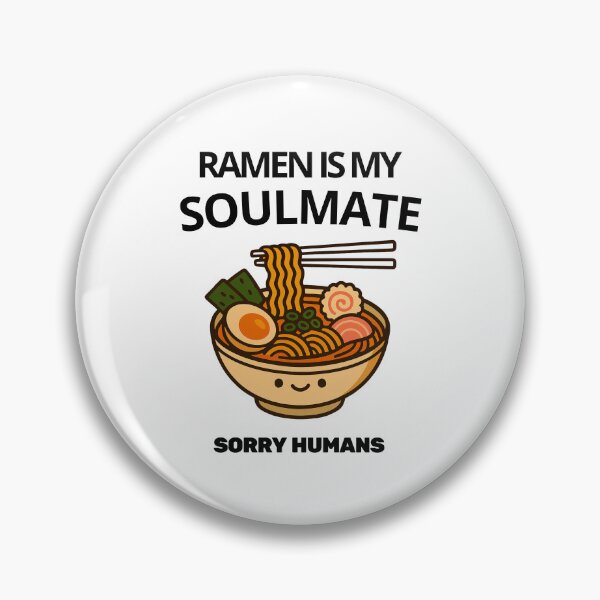 Item preview, Ramen is My Soulmate, Sorry Humans Funny Ramen Noodle Graphic Design designed and sold by SasscDesigns.