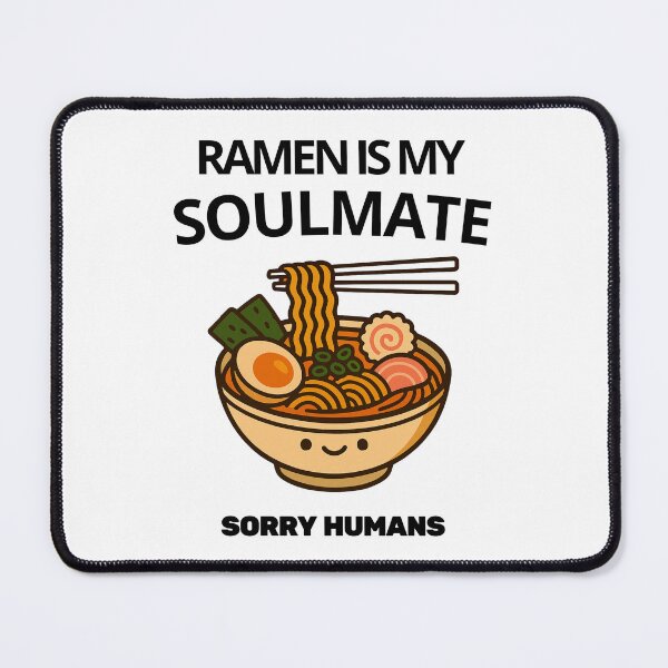 Item preview, Ramen is My Soulmate, Sorry Humans Funny Ramen Noodle Graphic Design designed and sold by SasscDesigns.