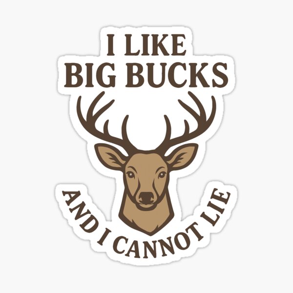 Item preview, I Like Big Bucks – Hunting Humor Design designed and sold by baskamade.