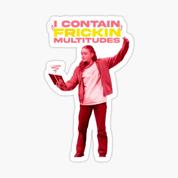 Item preview, I contain frickin multitudes - jpitv designed and sold by Bekahst.