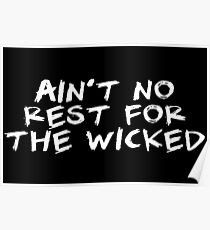Ain't No Rest For The Wicked Poster