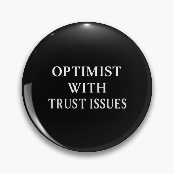 Item preview, Optimist With Trust Issues designed and sold by Lapsed Art.