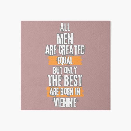 Item preview, Only the Best Are Born in Vienna – Funny Austrian Pride Design designed and sold by Redkaone.