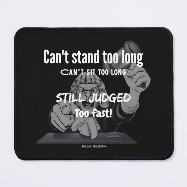 Item preview, Invisible Disability Awareness Graphic – “Can't Stand Too Long, Can't Sit Too Long, Still Judged Too Fast!” – Disability Advocacy Art by Maziblu designed and sold by Mazieblu.