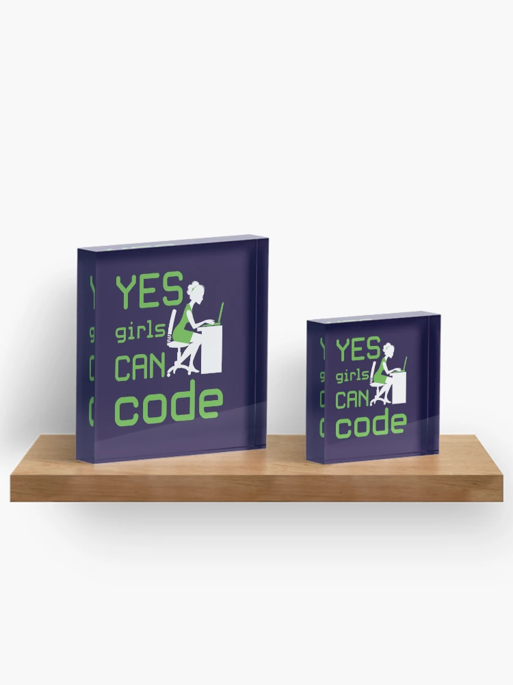 Thumbnail 3 of 5, Acrylic Block, Yes Girls Can Code Coder Coding Programmer Programming designed and sold by jaygo.