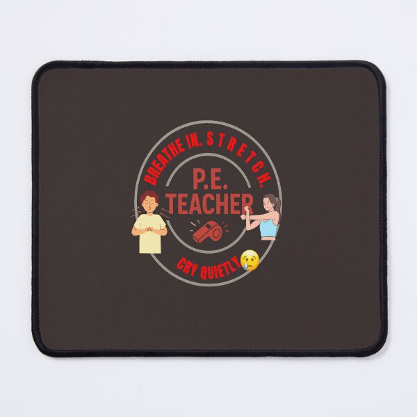 Item preview, P. E. Teacher: Breathe, Stretch, Cry! designed and sold by LaPaz361.