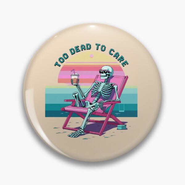 Item preview, Too dead to care designed and sold by Nature's Palette.