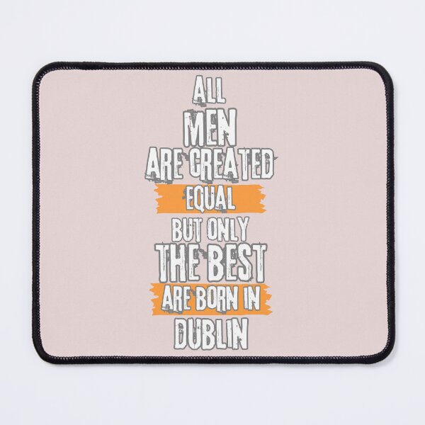 Item preview, Only the Best Are Born in Dublin – Premium Irish Pride Statement Design designed and sold by Redkaone.