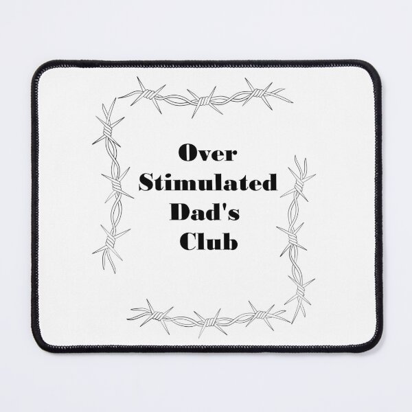 Item preview, Over Stimulated Dad's Club designed and sold by dcox22.