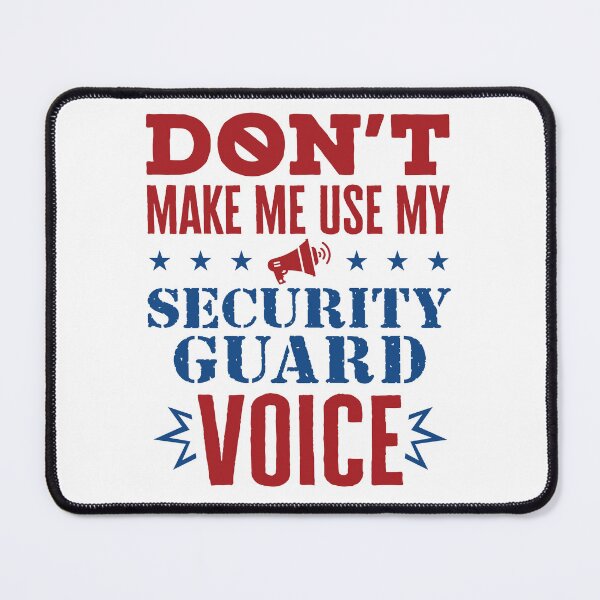 Item preview, Don't Make Me Use My Security Guard Voice designed and sold by jaygo.