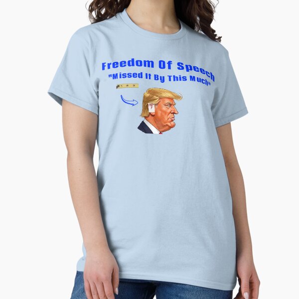 Item preview, FREEDOM OF SPEECH : MISSED IT BY THIS MUCH designed and sold by MissedItbythismuch.