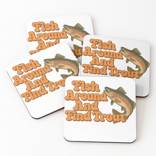 Item preview, Funny Fishing Gift - Fish Around And Find Trout designed and sold by Galvanized.