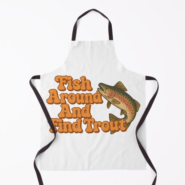 Item preview, Funny Fishing Gift - Fish Around And Find Trout designed and sold by Galvanized.