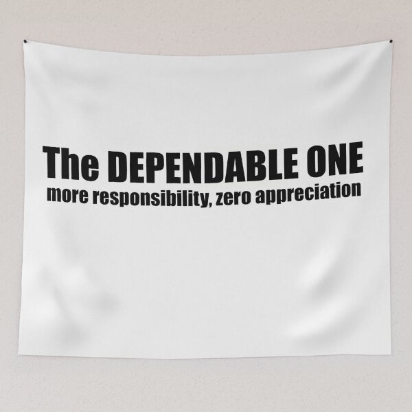 Item preview, The Dependable One | More Responsibility, Zero Appreciation Tee designed and sold by TinyWinsStudio.