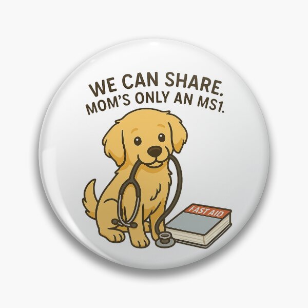 Item preview, We Can Share, Mom’s Only an MS1 - Dogtors in Training designed and sold by DocDocShop.