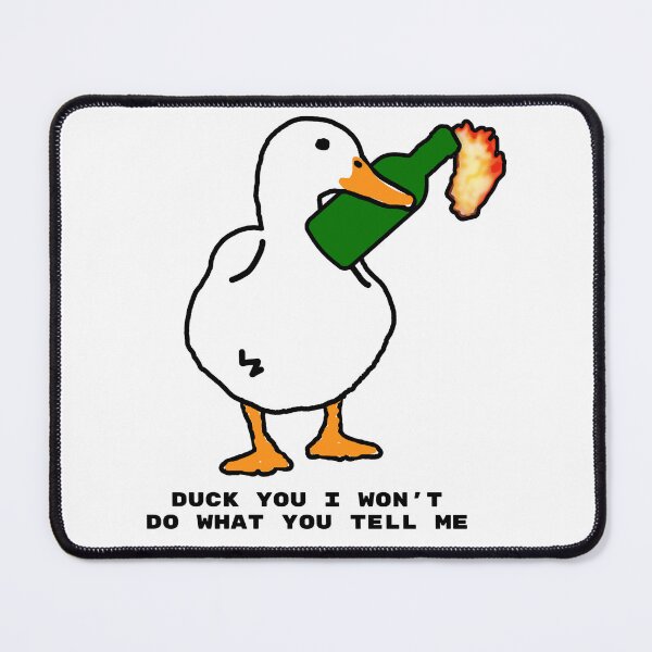 Item preview, duck you i won't do what you tell me designed and sold by tibmo.