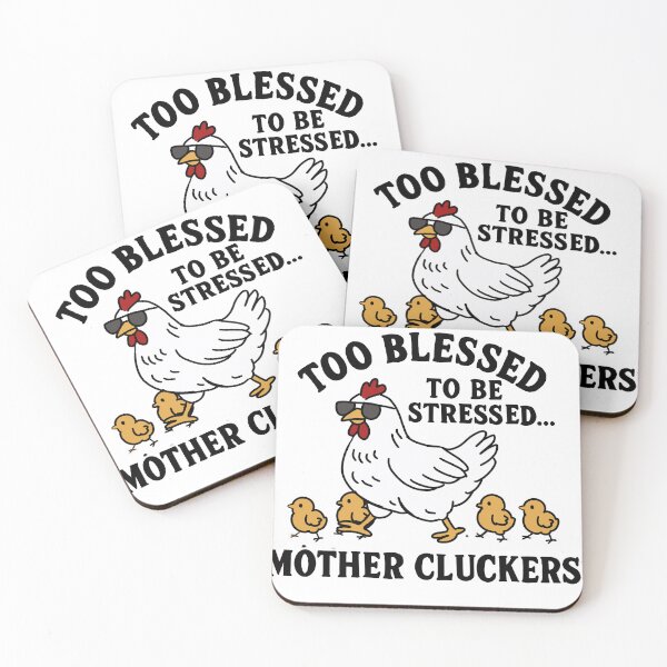 Item preview, Too Blessed to Be Stressed | Mother Cluckers Unite designed and sold by TinyWinsStudio.