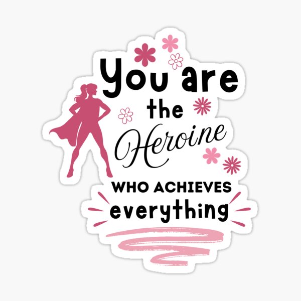 Item preview, You are the heroine, who achieves everything. 2 designed and sold by neferet store.