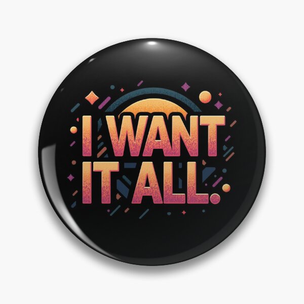 Item preview, I Want It All – Sunset Dream Edition  designed and sold by JesyDualContent.