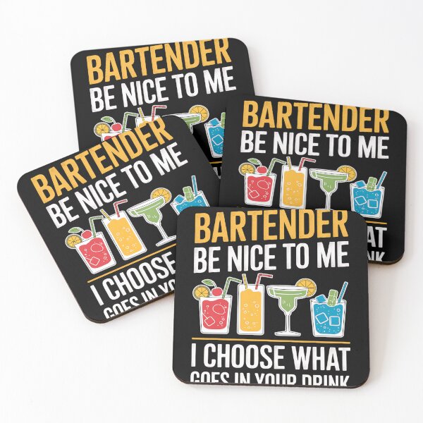 Item preview, Bartender be nice to me i choose what goes in your Drink designed and sold by MAKOPOKOShop.