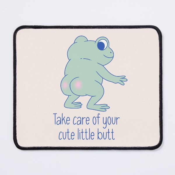 Item preview, Take Care of Your Cute Little Frog Butt designed and sold by Jess.a.creates.