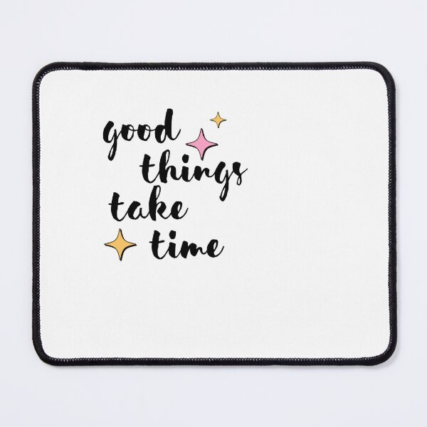 Item preview, Good things take time designed and sold by emilyaperez.