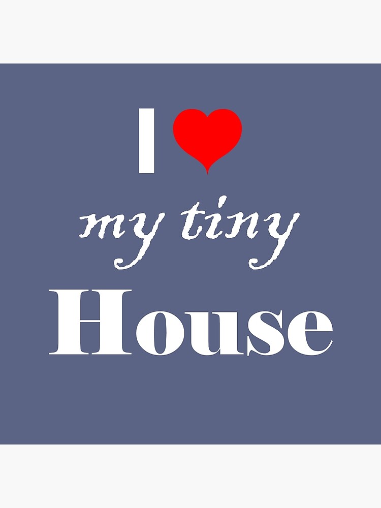 "Tiny House Love" Poster by Kerraner Redbubble