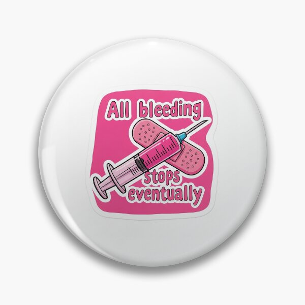 Item preview, All bleeding stops eventually  designed and sold by Theexhaustedmomma.