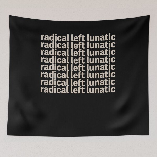Item preview, Radical Left Lunatic Anti Trump Funny Democrat designed and sold by Nekusa.