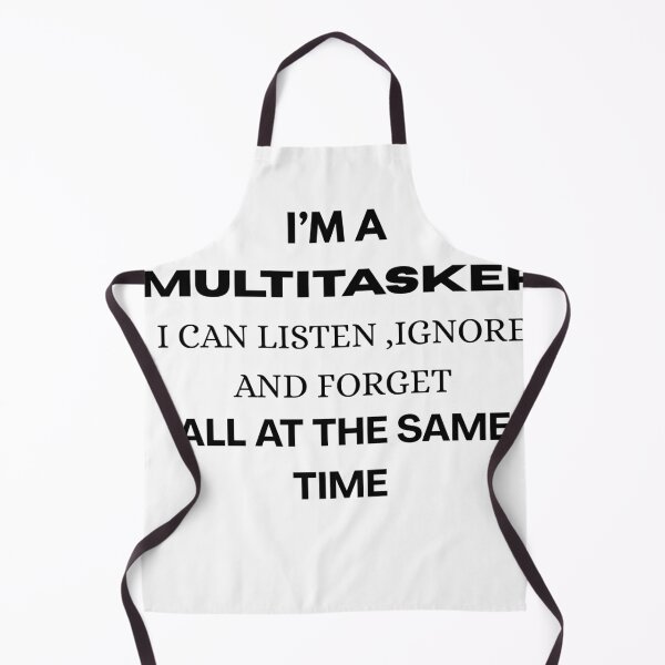 Item preview, im a multitasker I can listen, ignore, and forget all at the same time funny quotes designed and sold by MOTAS FASHION .