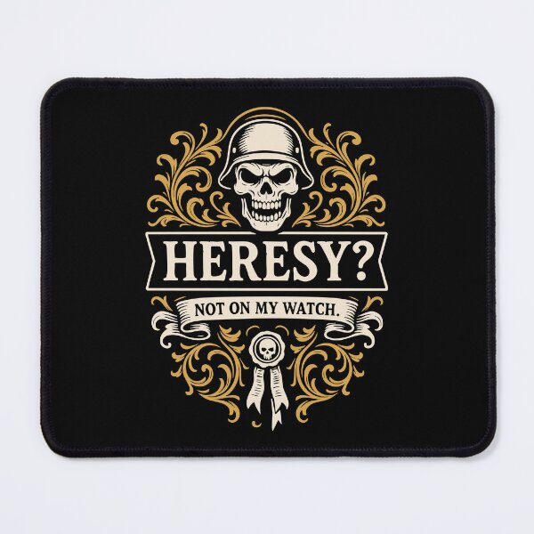 Item preview, Heresy Not on My Watch Funny Wargaming designed and sold by pixeptional.