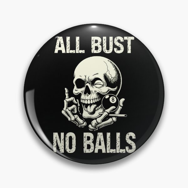 Artikelvorschau, Alle Bust No Balls Billard Pool Spieler 8 Ball 9 Ball entworfen und verkauft von sols.