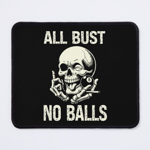 Item preview, All Bust No Balls Billiards Pool Players 8 ball 9 ball designed and sold by sols.