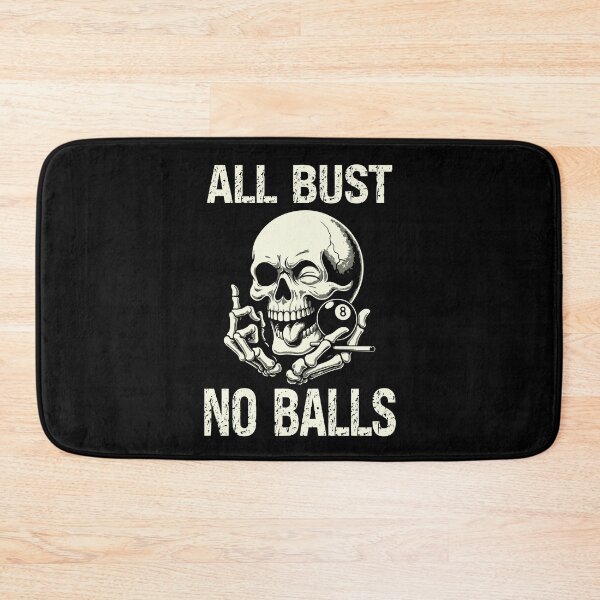 Item preview, All Bust No Balls Billiards Pool Players 8 ball 9 ball designed and sold by sols.