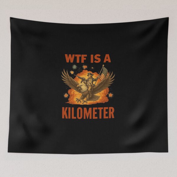 Item preview, WTF Is A Kilometer T-shirt, Funny 4th Of July  designed and sold by donnalas.