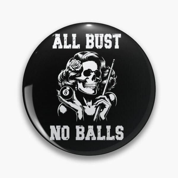 Item preview, All Bust No Balls Billiards Pool Players 8 ball 9 ball designed and sold by sols.